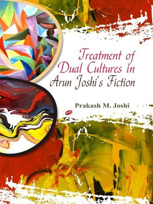cover image of Treatment of Dual Cultures in Arun Joshi's Fiction